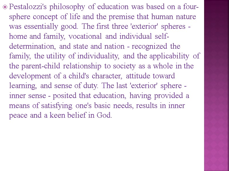 Pestalozzi's philosophy of education was based on a four-sphere concept of life and the